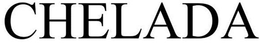 CHELADA trademark