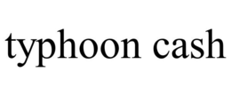 TYPHOON CASH trademark