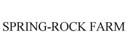 SPRING-ROCK FARM trademark
