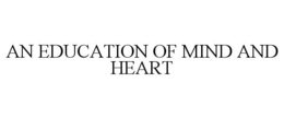AN EDUCATION OF MIND AND HEART trademark