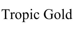 TROPIC GOLD trademark