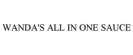 WANDA'S ALL IN ONE SAUCE trademark