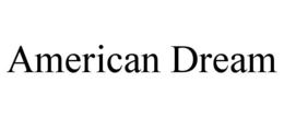 AMERICAN DREAM trademark
