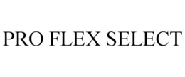 PRO FLEX SELECT trademark