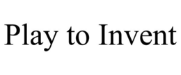 PLAY TO INVENT trademark