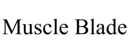 MUSCLE BLADE trademark