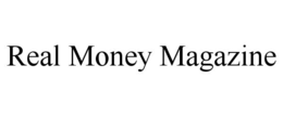 REAL MONEY MAGAZINE trademark