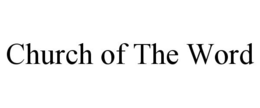 CHURCH OF THE WORD trademark
