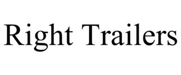 RIGHT TRAILERS trademark