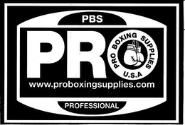 PBS PRO PRO BOXING SUPPLIES U.S.A WWW.PROBOXINGSUPPLIES.COM PROFESSIONAL trademark