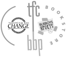 TFC BUILDING SOCIAL JUSTICE TEACHING FOR CHANGE STARTING IN THE CLASSROOM BUSBOYS AND POETS EST. 2005 BBP BOOKSTORE trademark