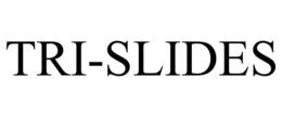 TRI-SLIDES trademark