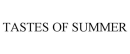 TASTES OF SUMMER trademark