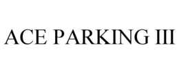 ACE PARKING III trademark