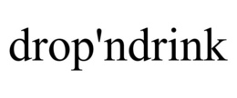 DROP'NDRINK trademark