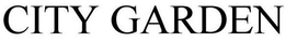 CITY GARDEN trademark