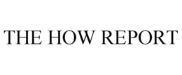 THE HOW REPORT trademark