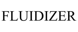 FLUIDIZER trademark
