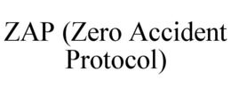 ZAP (ZERO ACCIDENT PROTOCOL) trademark