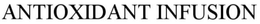 ANTIOXIDANT INFUSION trademark