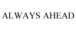 ALWAYS AHEAD trademark
