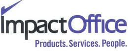 IMPACT OFFICE PRODUCTS. SERVICES. PEOPLE. trademark