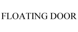 FLOATING DOOR trademark