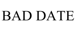 BAD DATE trademark