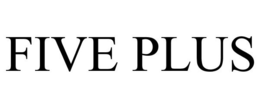 FIVE PLUS trademark
