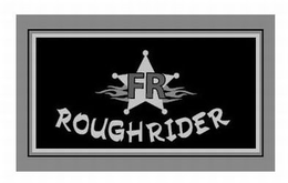 FR ROUGHRIDER trademark