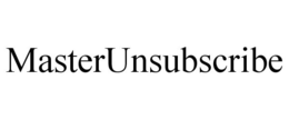 MASTERUNSUBSCRIBE trademark