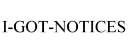 I-GOT-NOTICES trademark