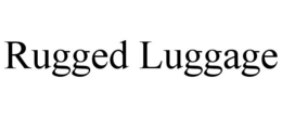 RUGGED LUGGAGE trademark