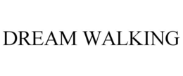 DREAM WALKING trademark