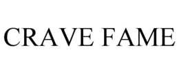 CRAVE FAME trademark