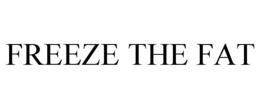 FREEZE THE FAT trademark