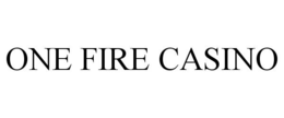 ONE FIRE CASINO trademark