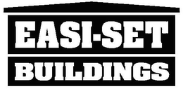 EASI-SET BUILDINGS trademark