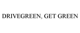 DRIVEGREEN, GET GREEN trademark