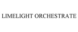 LIMELIGHT ORCHESTRATE trademark