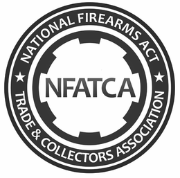 NFATCA NATIONAL FIREARMS ACT TRADE & COLLECTORS ASSOCIATION trademark