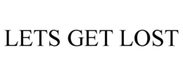 LETS GET LOST trademark