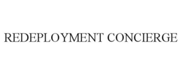 REDEPLOYMENT CONCIERGE trademark