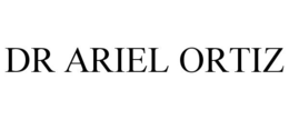 DR ARIEL ORTIZ trademark