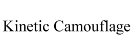 KINETIC CAMOUFLAGE trademark