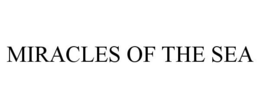 MIRACLES OF THE SEA trademark