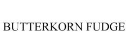 BUTTERKORN FUDGE trademark