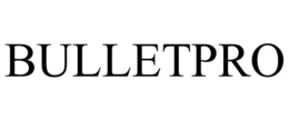 BULLETPRO trademark