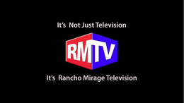 RMTV IT'S NOT JUST TELEVISION IT'S RANCHO MIRAGE TELEVISION trademark