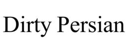 DIRTY PERSIAN trademark